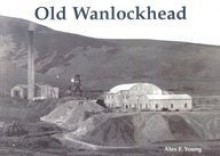 Old Wanlockhead - Alex F. Young