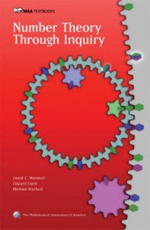 Number Theory Through Inquiry (Maa Textbooks) (Mathematical Association of America Textbooks) - David C. Marshall, Michael Starbird, Edward W. Odell