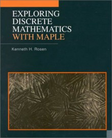 Exploring Discrete Mathematics with Maple - Kenneth H. Rosen