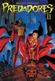 Predadores, vol. 2 - Jean Dufaux, Enrico Marini, Marquito Maia