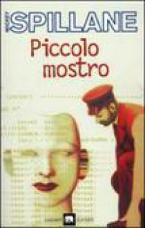 Piccolo mostro - Mickey Spillane