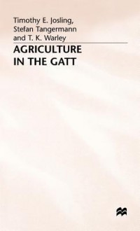 Agriculture In The Gatt - Timothy Edward Josling, Stefan Tangermann