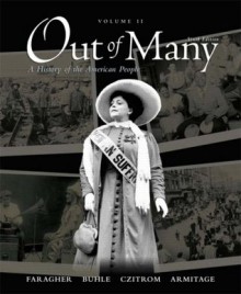 Out of Many, Volume 2 (6th Edition) - John Mack Faragher, Mari Jo Buhle, Daniel H. Czitrom, Susan H. Armitage