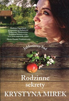 Jabloniowy Sad Tom 2 Rodzinne sekrety - Mirek Krystyna