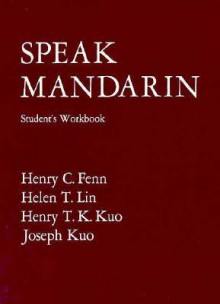 Speak Mandarin, Workbook - Henry C. Fenn, Helen T. Lin, Henry T.K. Kuo, Joseph Kuo