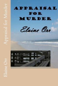 Appraisal for Murder - Elaine Orr