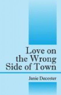 Love on the Wrong Side of Town - Janie Decoster