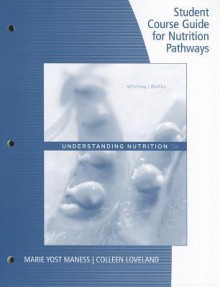 Student Course Guide: Nutrition Pathways - Eleanor Noss Whitney, Sharon Rady Rolfes