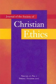 Journal of the Society of Christian Ethics, Volume 27: No. 1, Spring/Summer 2007 - Mary Jo Iozzio