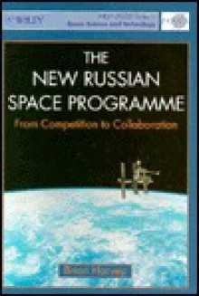 The New Russian Space Programme: From Competition to Collaboration - Brian Harvey