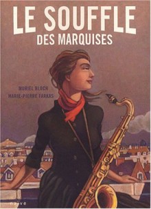 Le Souffle des Marquises - Muriel Bloch, Marie-Pierre Farkas