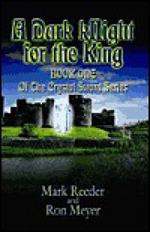 A Dark Knight for the King - Mark Reeder, Ronald Meyer