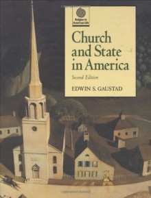 Church and State in America (Religion in American Life) - Edwin S. Gaustad