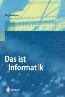 Das Ist Informatik (German Edition) - Jörg Desel