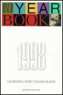 Learning with Technology: ASCD Yearbook, 1998 - Elliot Soloway, Michael M. Behrmann, Susan M. Williams, Patricia Shank, Joseph Krajcik, Phyllis Blumenfeld, Ronald Marx, Mark Guzdial