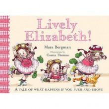 Lively Elizabeth! - Mara Bergman, Cassia Thomas