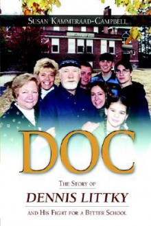 Doc: The Story of Dennis Littky and His Fight for a Better School - Susan Kammeraad-Campbell