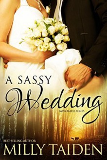 A Sassy Wedding (BBW Paranormal Shape Shifter Romance) - Milly Taiden