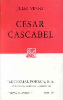 César Cascabel. (Sepan Cuantos, #575) - Jules Verne