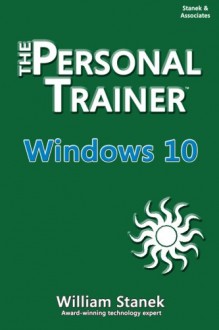 Windows 10: The Personal Trainer - William Stanek