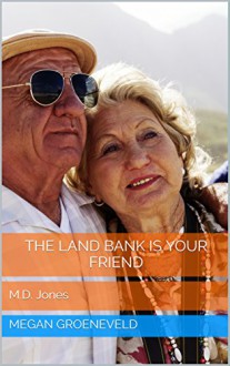 The Land Bank is Your Friend - Megan Groeneveld, M.D. Jones