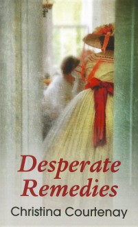 Desperate Remedies - Christina Courtenay