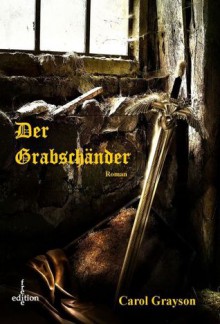 Der Grabschänder - Carol Grayson