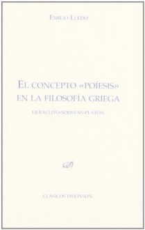 El concepto "poiesis" en la filosofia griega - Emilio Lledó