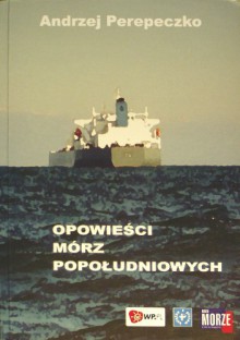 Opowieści Mórz Popołudniowych. T/T $T. MARCO$ - Andrzej Perepeczko