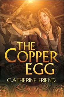 The Copper Egg - Catherine Friend