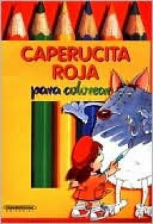 Caperucita Roja - Jacob Grimm, Wilhelm Grimm, Javier Porras