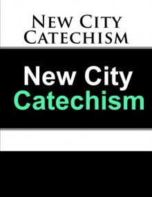 New City Catechism - Timothy Keller, Sam Shammas