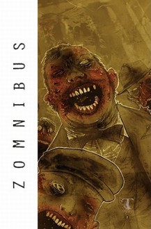 Zomnibus, Volume 2 - Brian Lynch, Jimmy Palmiotti, Justin Gray, Brea Grant, Zane Grant