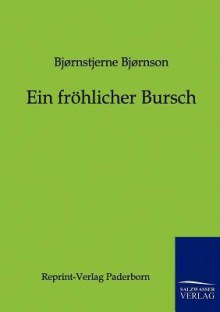 Ein Fröhlicher Bursch - Bjørnstjerne Bjørnson