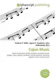 Cajun Music - Agnes F. Vandome, John McBrewster, Sam B Miller II