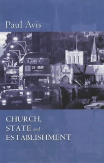 Church, State And Establishment - Paul Avis