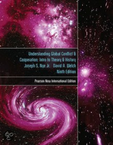 Understanding global conflict and cooperation: Intro to theory and history - Joseph Nye, David Welch