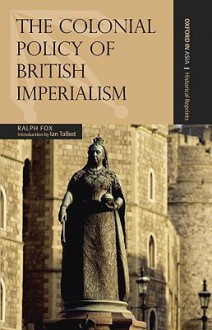 The Colonial Policy of British Imperialism - Ralph Fox