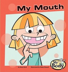 My Mouth - Rena B. Korb, Remy Simard, Anthony J. Weinhaus