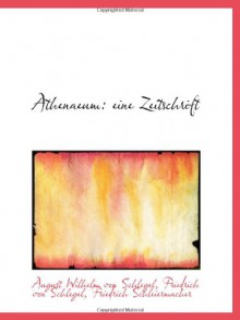 Athenaeum: eine Zeitschrift - August Wilhelm von Schlegel