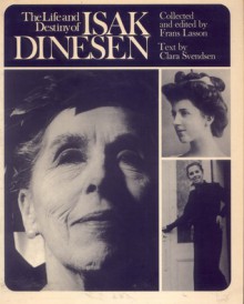 Life and Destiny of Isak Dinesen - Frans Lasson, Clara Svendsen