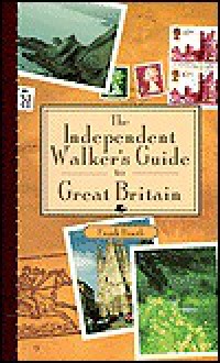 The Independent Walker's Guide to Great Britain - Frank Booth