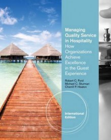 Ise Principles of Guest Services in Hospitality. Robert C. Ford, Michael C. Sturman, Cherrill P. Heaton - Robert C. Ford