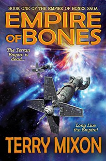 Empire of Bones (Book 1 of The Empire of Bones Saga) - Terry Mixon