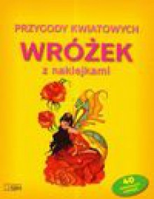 Przygody kwiatowych wróżek z naklejkami - Aleksander Fredro, Stanisław Jachowicz, Konopnicka Maria i inni