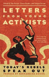 Letters from Young Activists: Today's Rebels Speak Out - Dan Berger, Kenyon Farrow, Bernadine Dohrn, Dan Berger