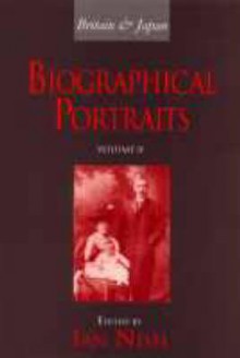 Britain and Japan Vol II: Biographical Portraits - Ian Hill Nish