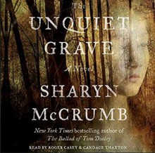 The Unquiet Grave - Sharyn McCrumb,Roger Casey,Candace Thaxton