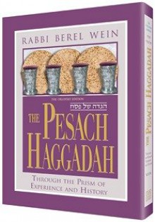 The Pesach Haggadah =[Hagadah Shel Pesaḥ]: Through The Prism Of Experience And History - Berel Wein