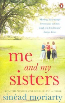 Me and My Sisters (Penguin Ireland) by Moriarty, Sinead (2012) Paperback - Sinead Moriarty